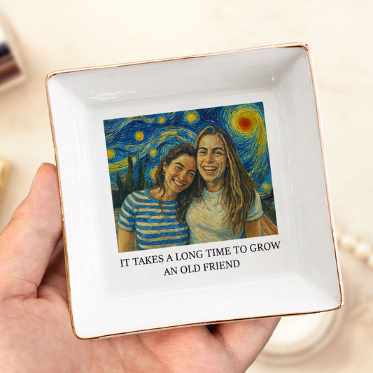 It Takes A Long Time To Grow An Old Friend Van Gogh Art - Personalized Photo Jewelry Dish