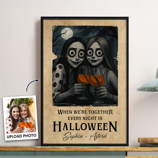When We're Together Every Night Is Halloween - Personalized Photo Poster